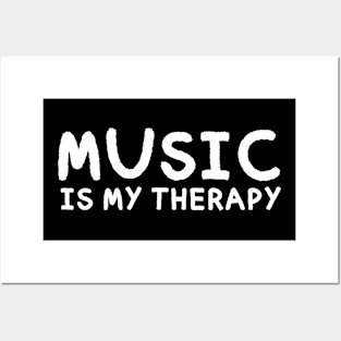 MUSIC IS MY THERAPY Posters and Art